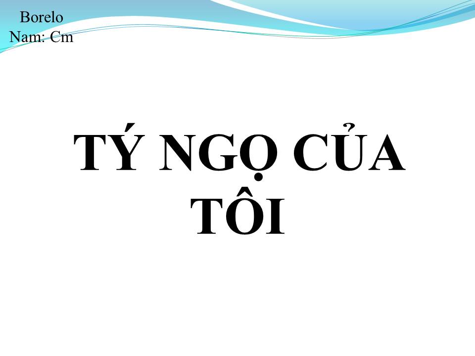 Lời bài hát TÝ NGỌ CỦA TÔI (HOA MƯỜI GIỜ LỖI HẸN)
