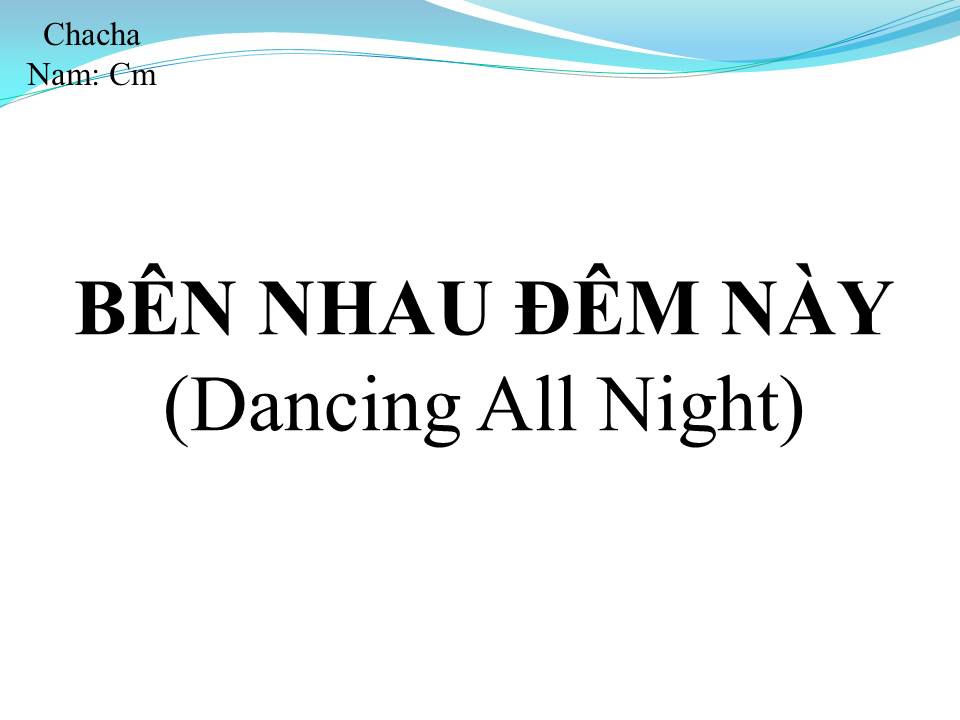 Lời bài hát BÊN NHAU ĐÊM NÀY (DANCING ALL NIGHT)