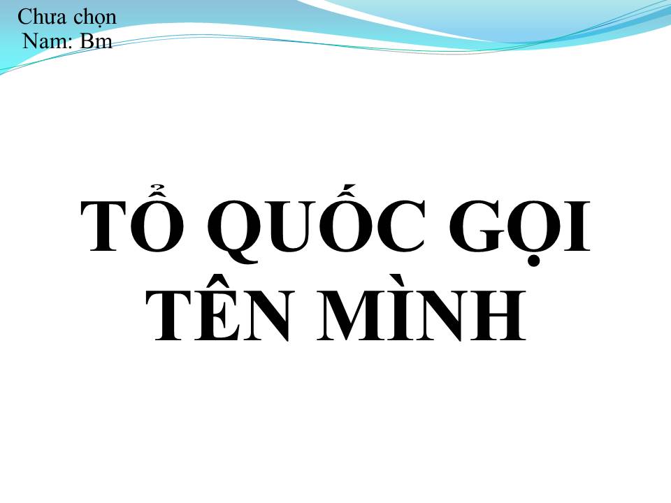 Lời bài hát TỔ QUỐC GỌI TÊN MÌNH
