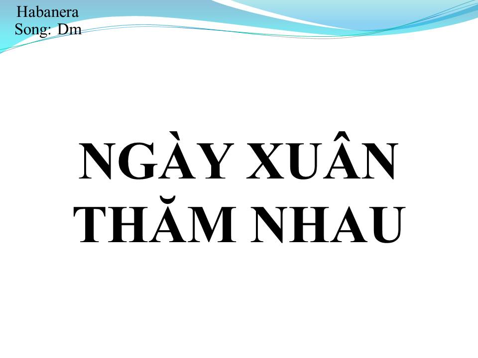 Lời bài hát NGÀY XUÂN THĂM NHAU