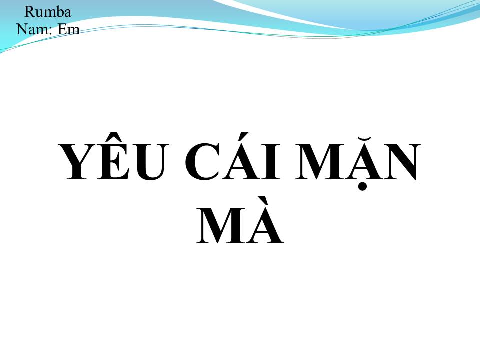 Lời bài hát YÊU CÁI MẶN MÀ