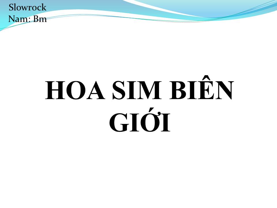 Lời bài hát HOA SIM BIÊN GIỚI
