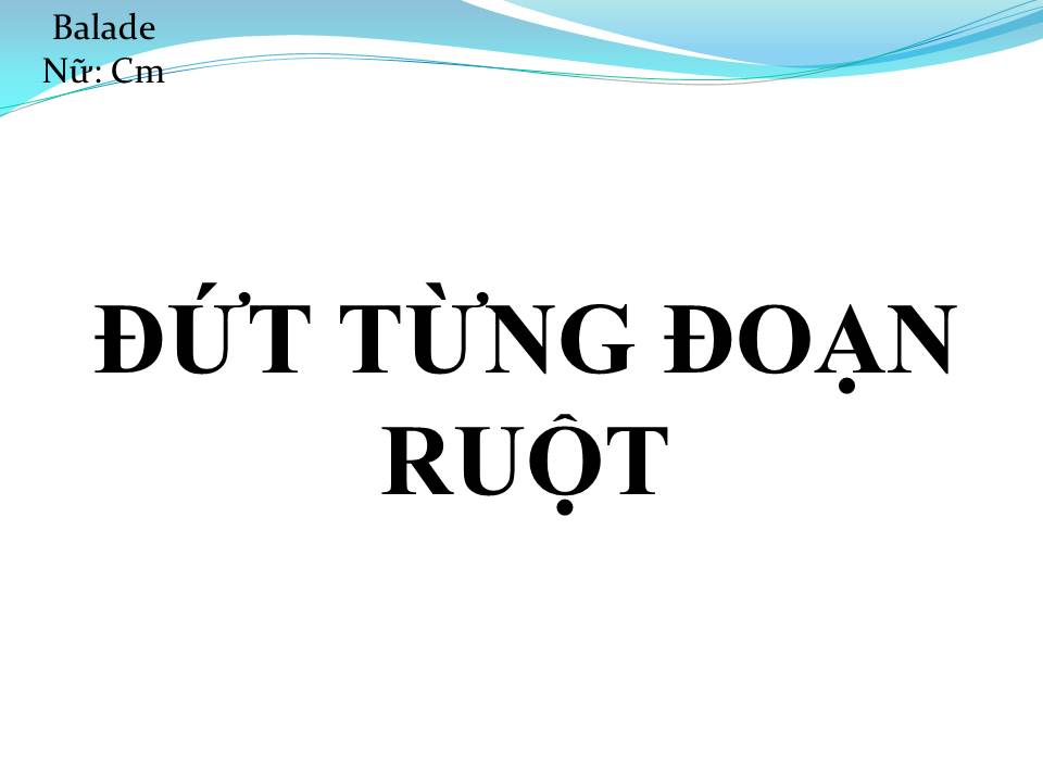 Lời bài hát ĐỨT TỪNG ĐOẠN RUỘT