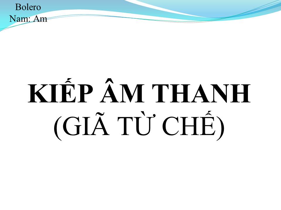 Lời bài hát KIẾP ÂM THANH