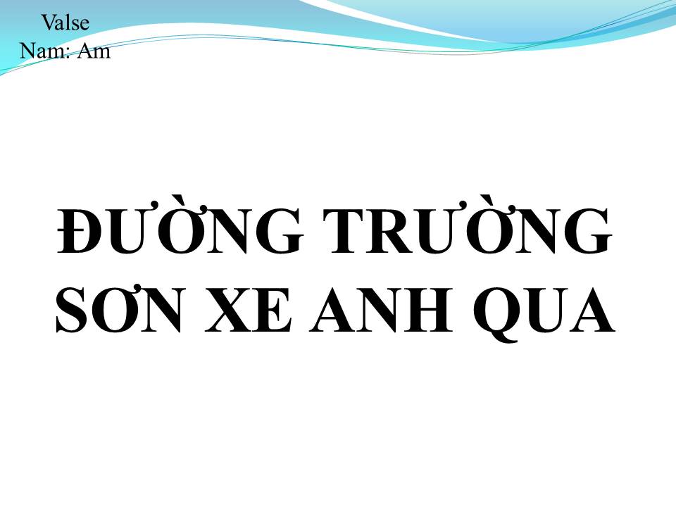 Lời bài hát ĐƯỜNG TRƯỜNG SƠN XE ANH QUA