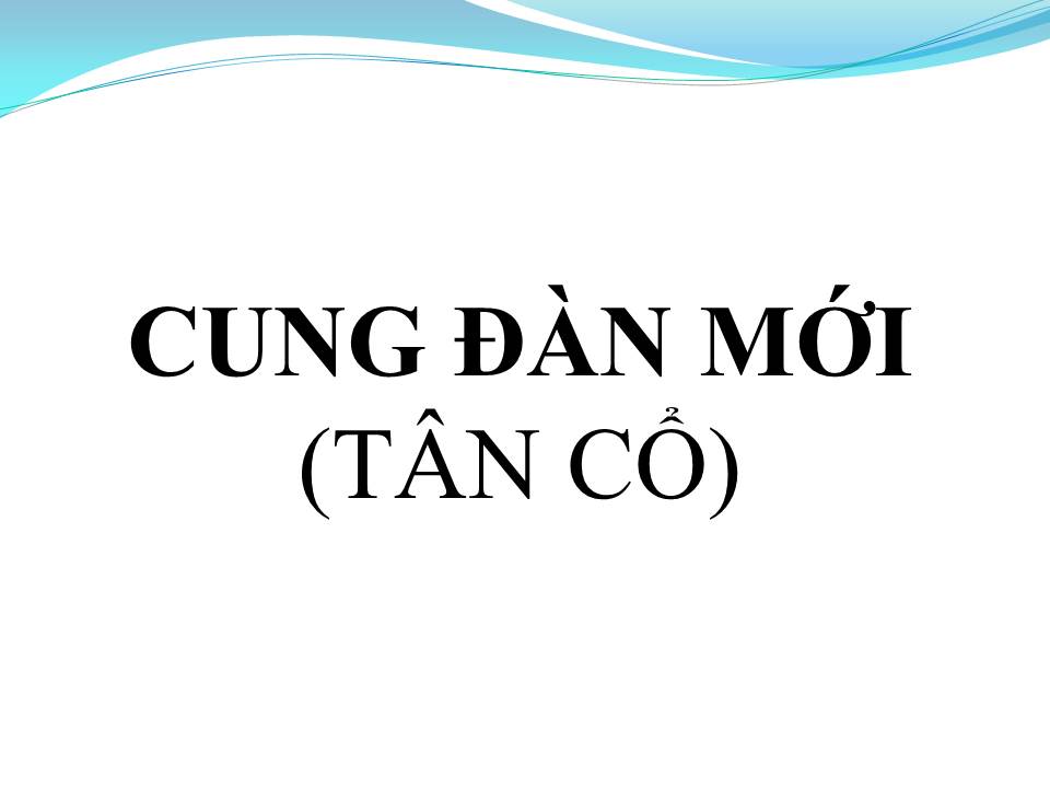 Lời bài hát CUNG ĐÀN MỚI (TÂN CỔ)