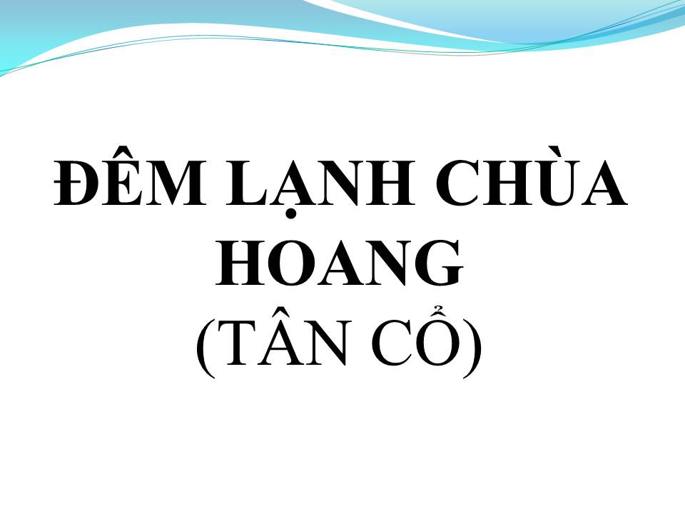 Lời bài hát ĐÊM LẠNH CHÙA HOANG (TÂN CỔ)