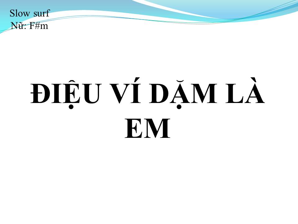 Lời bài hát ĐIỆU VÍ DẶM LÀ EM