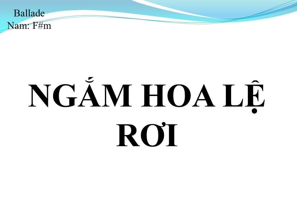 Lời bài hát NGẮM HOA LỆ RƠI