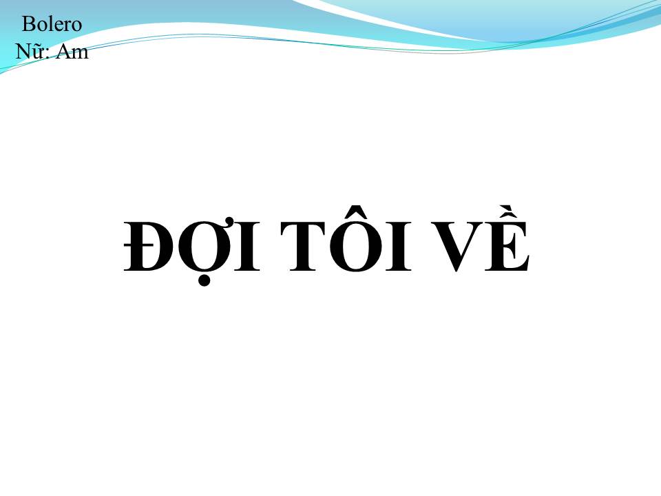 Lời bài hát ĐỢI TÔI VỀ