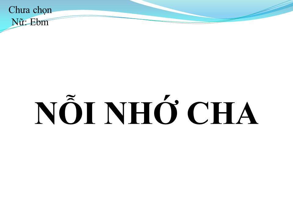 Lời bài hát NỖI NHỚ CHA