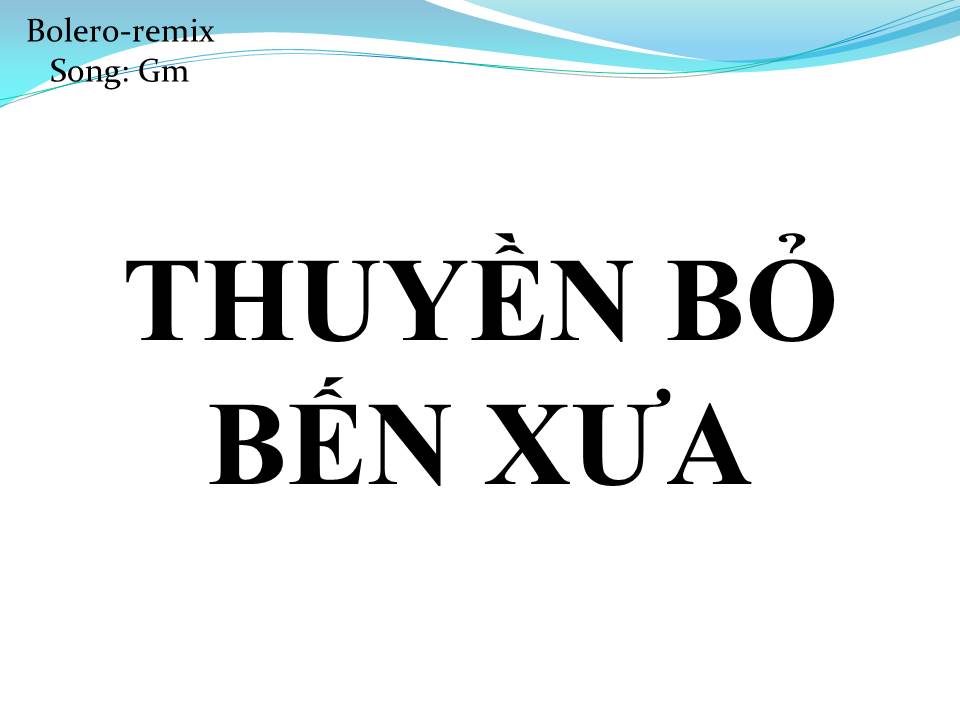 Lời bài hát THUYỀN BỎ BẾN XƯA