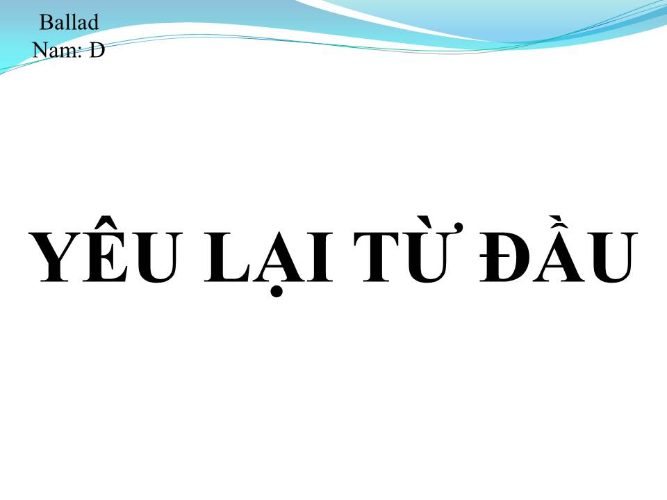 Lời bài hát YÊU LẠI TỪ ĐẦU