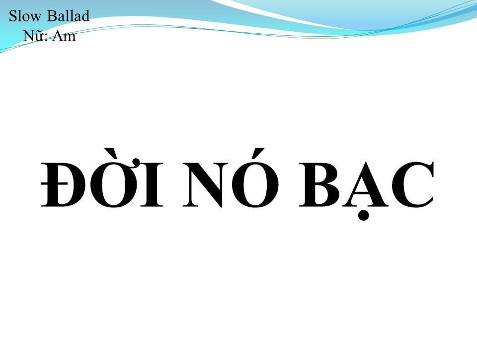 Lời bài hát ĐỜI NÓ BẠC