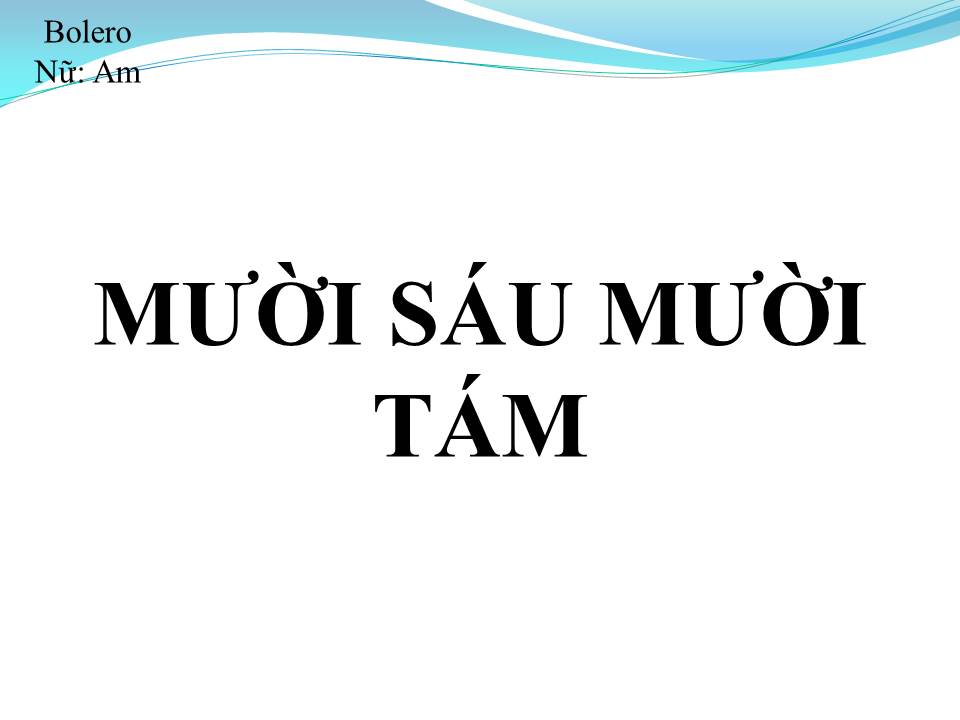 Lời bài hát MƯỜI SÁU MƯỜI TÁM