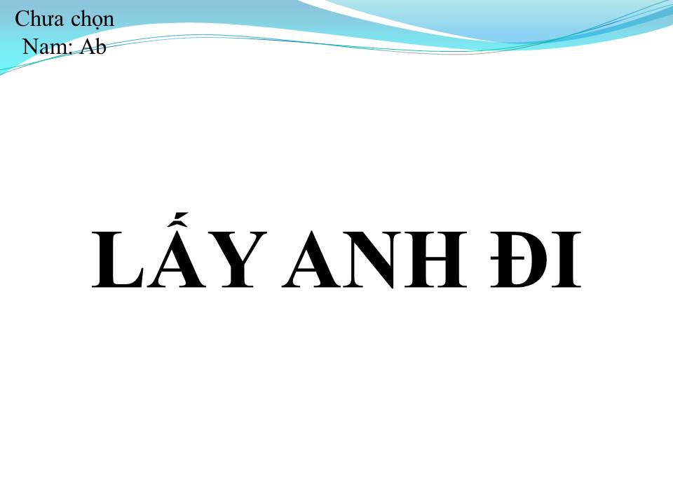 Lời bài hát LẤY ANH ĐI