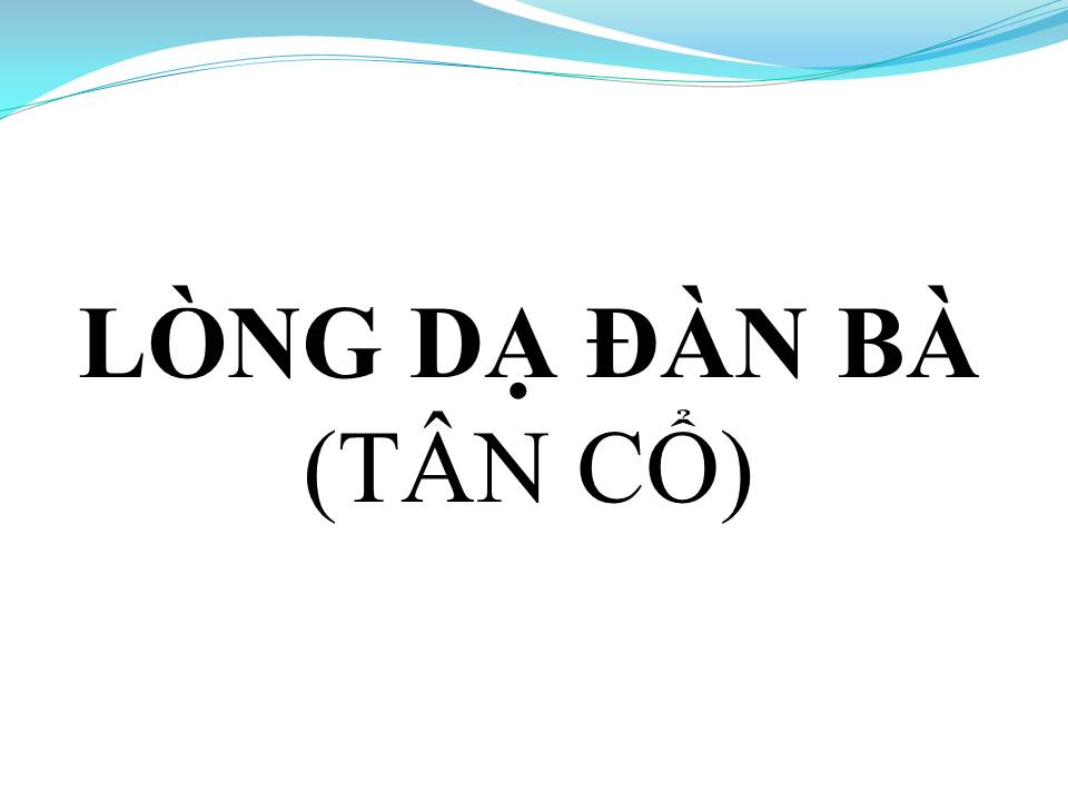 Lời bài hát LÒNG DẠ ĐÀN BÀ (TÂN CỔ)