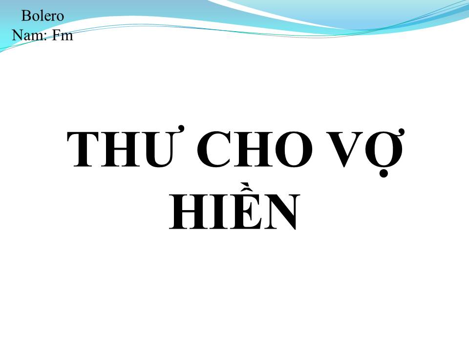 Lời bài hát THƯ CHO VỢ HIỀN