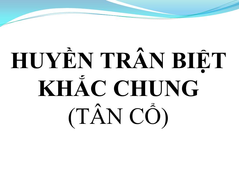 Lời bài hát HUYỀN TRÂN BIỆT KHẮC CHUNG (TÂN CỔ)