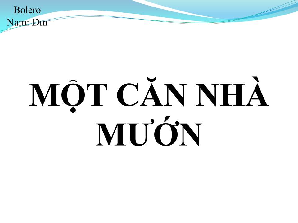 Lời bài hát MỘT CĂN NHÀ MƯỚN