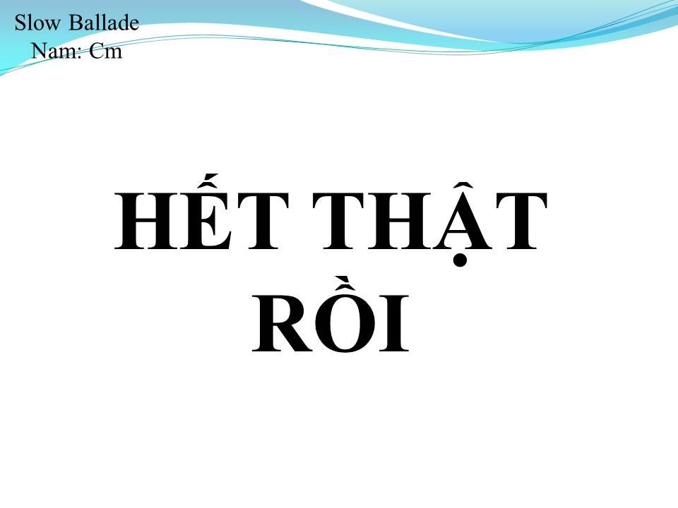 Lời bài hát HẾT THẬT RỒI