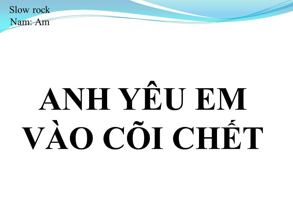 Lời bài hát ANH YÊU EM VÀO CÕI CHẾT