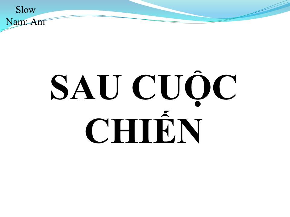 Lời bài hát SAU CUỘC CHIẾN
