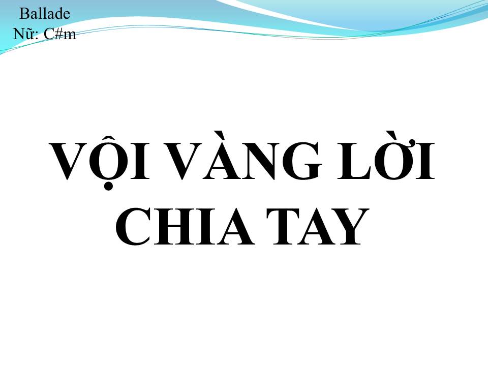 Lời bài hát VỘI VÀNG LỜI CHIA TAY