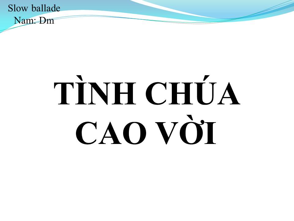 Lời bài hát TÌNH CHÚA CAO VỜI