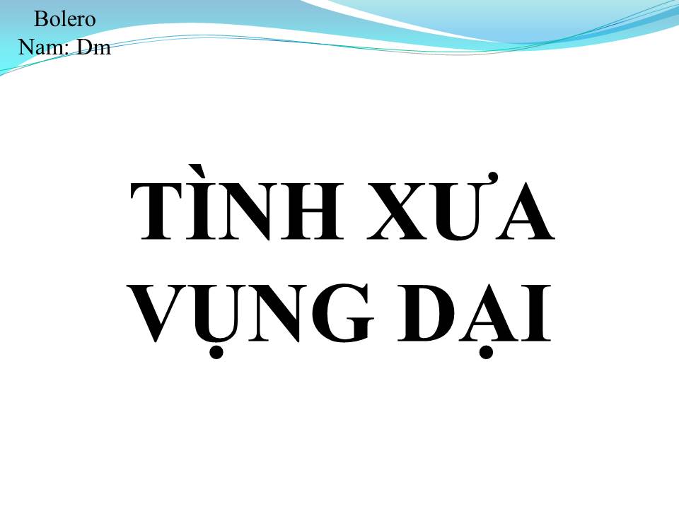 Lời bài hát TÌNH XƯA VỤNG DẠI