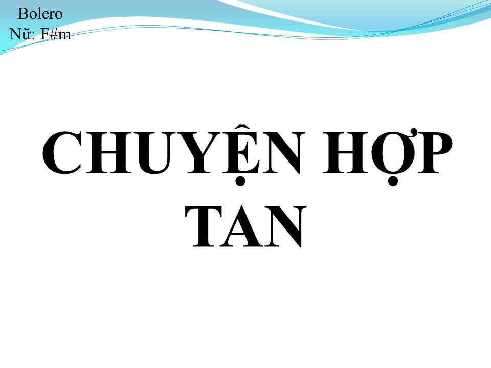 Lời bài hát CHUYỆN HỢP TAN