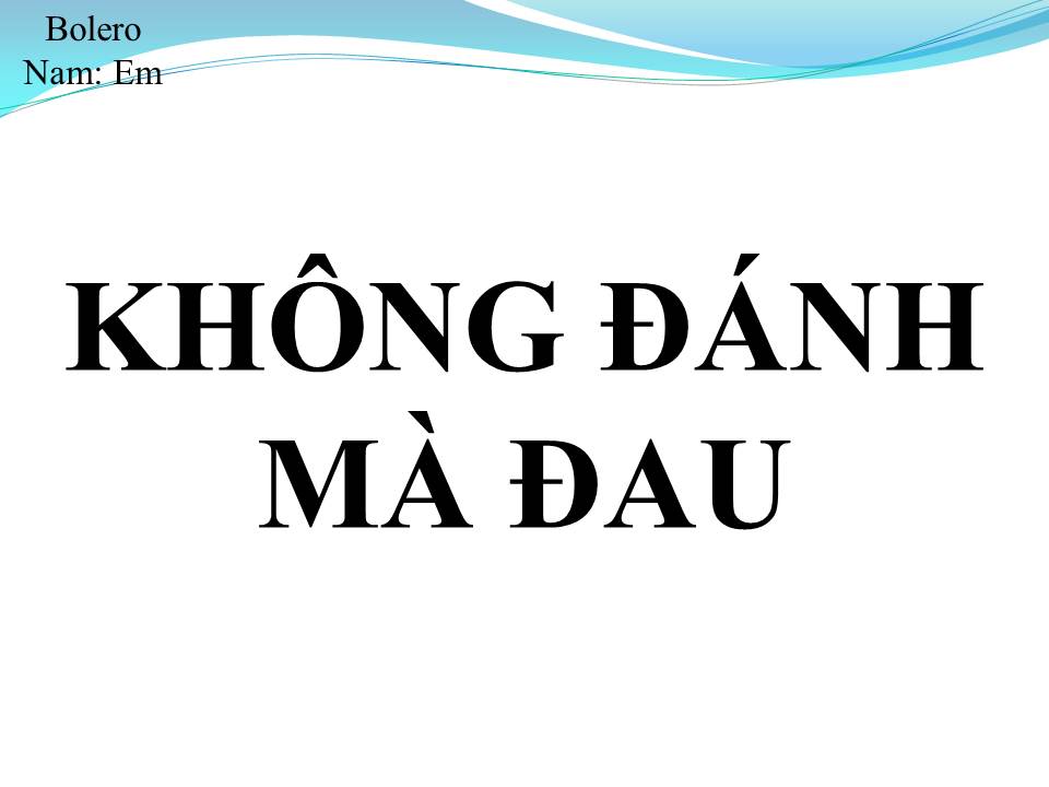 Lời bài hát KHÔNG ĐÁNH MÀ ĐAU