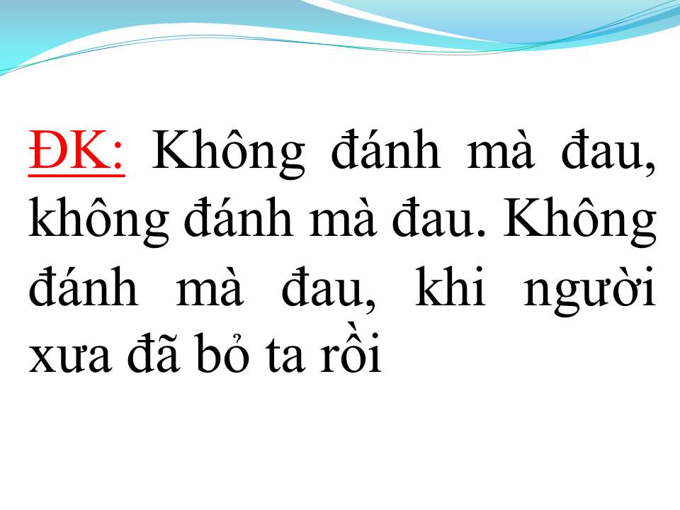 Lời bài hát KHÔNG ĐÁNH MÀ ĐAU