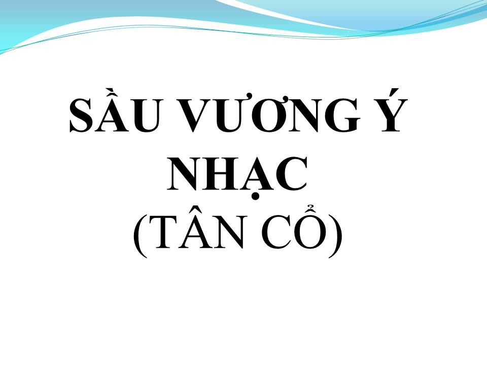 Lời bài hát SẦU VƯƠNG Ý NHẠC (TÂN CỔ)