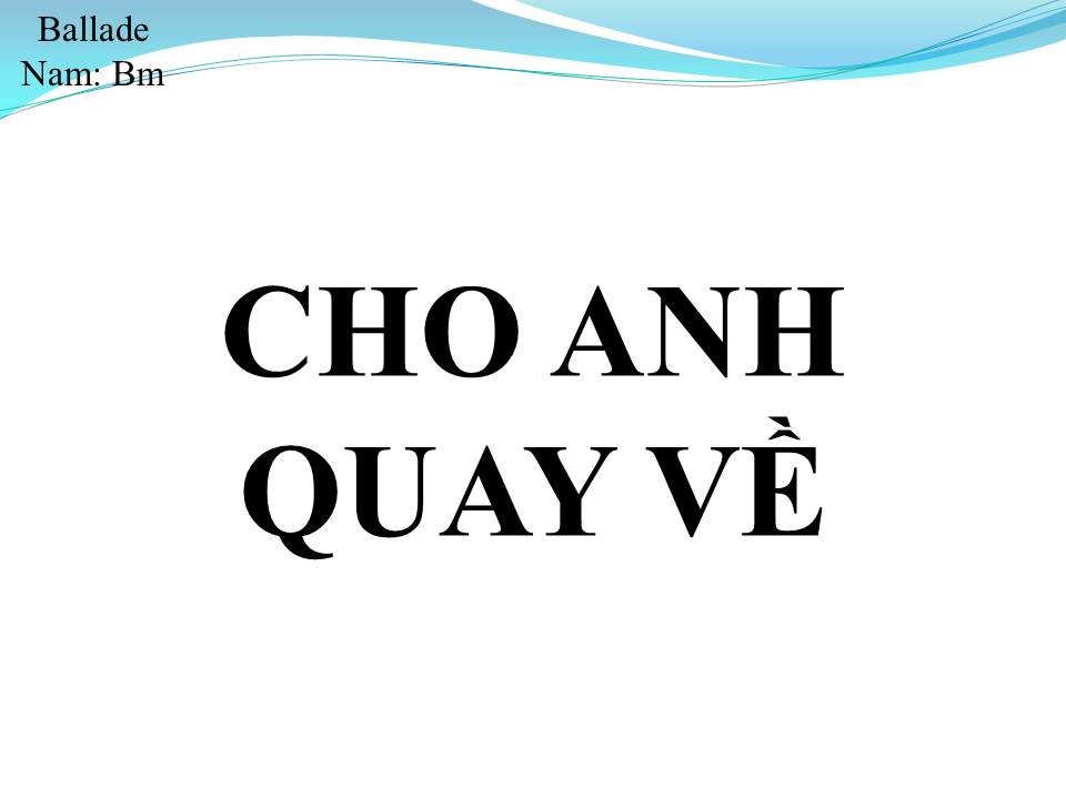 Lời bài hát CHO ANH QUAY VỀ