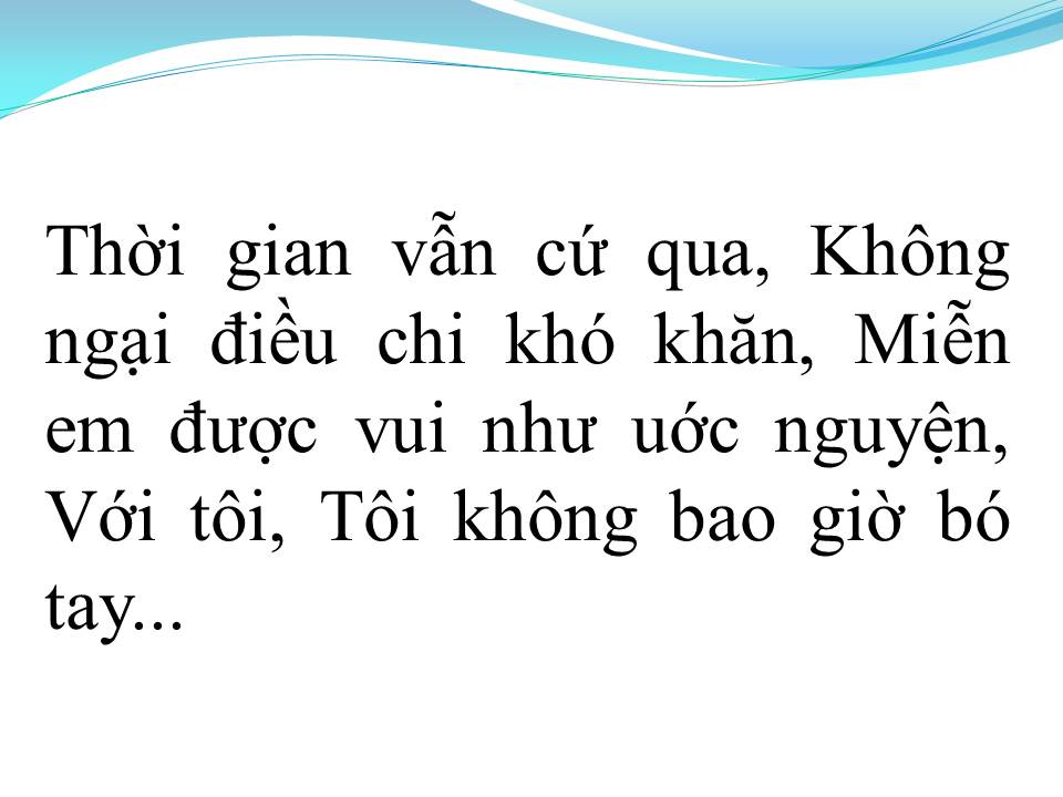 Lời bài hát KHÔNG BAO GIỜ BÓ TAY 1