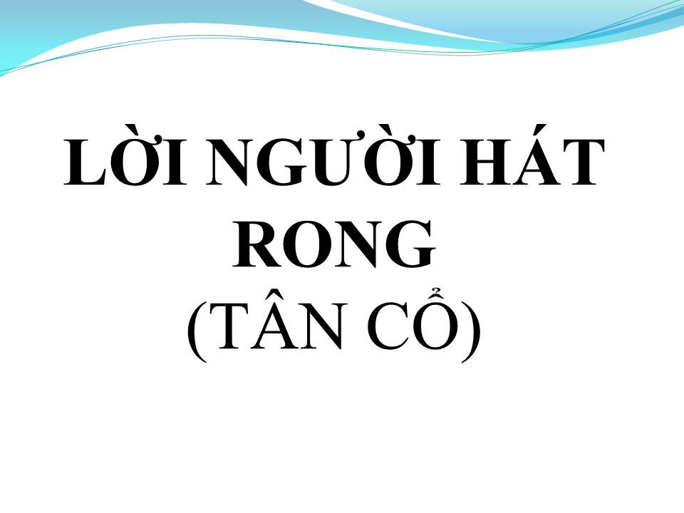 Lời bài hát LỜI NGƯỜI HÁT RONG (TÂN CỔ)