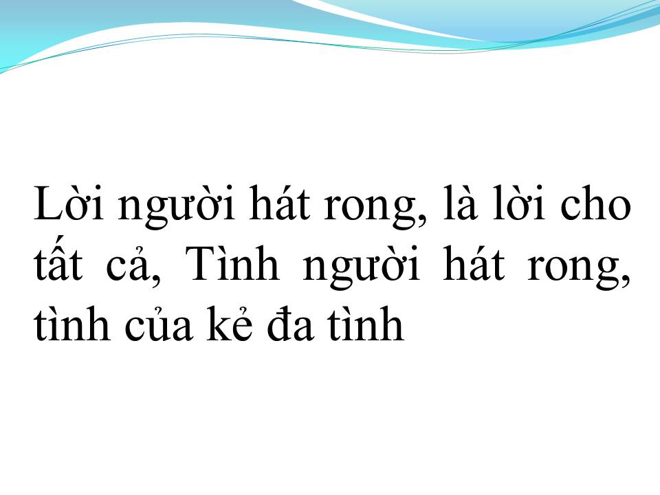 Lời bài hát LỜI NGƯỜI HÁT RONG (TÂN CỔ)