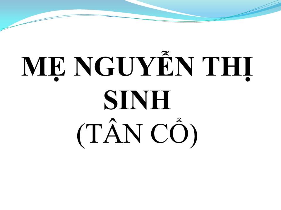 Lời bài hát MẸ NGUYỄN THỊ SINH (TÂN CỔ)