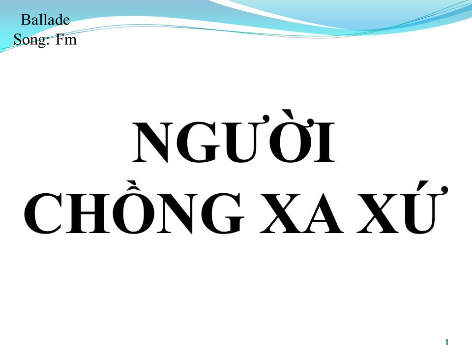Lời bài hát NGƯỜI CHỒNG XA XỨ (SONG CA)