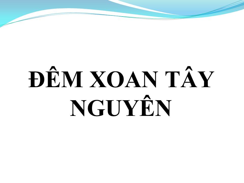 Lời bài hát ĐÊM XOAN TÂY NGUYÊN