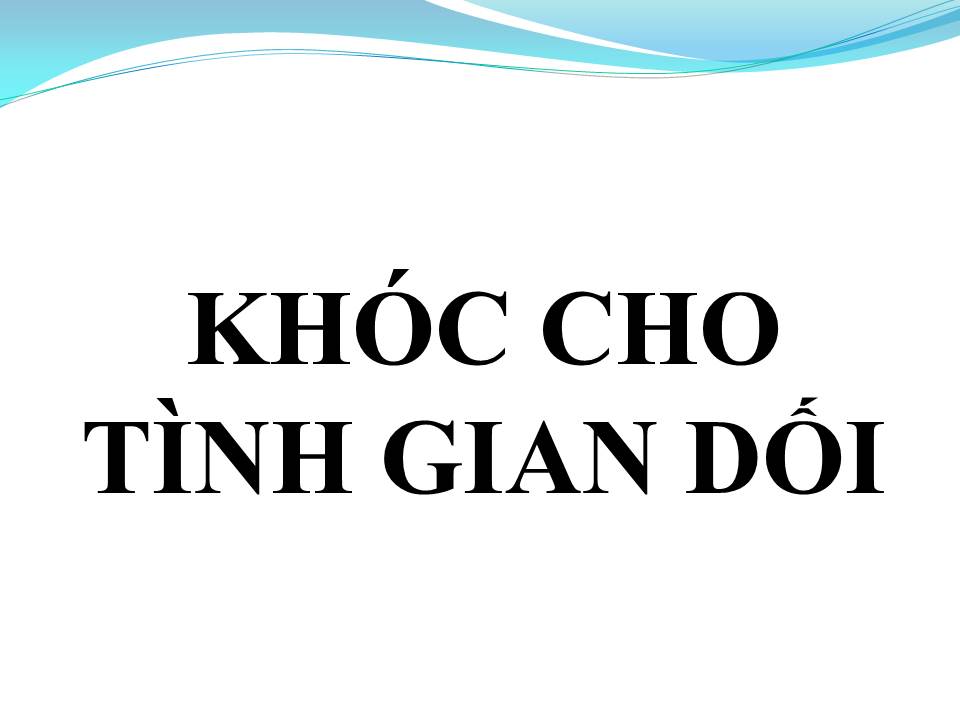 Lời bài hát KHÓC CHO TÌNH GIAN DỐI