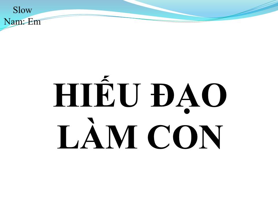Lời bài hát HIẾU ĐẠO LÀM CON