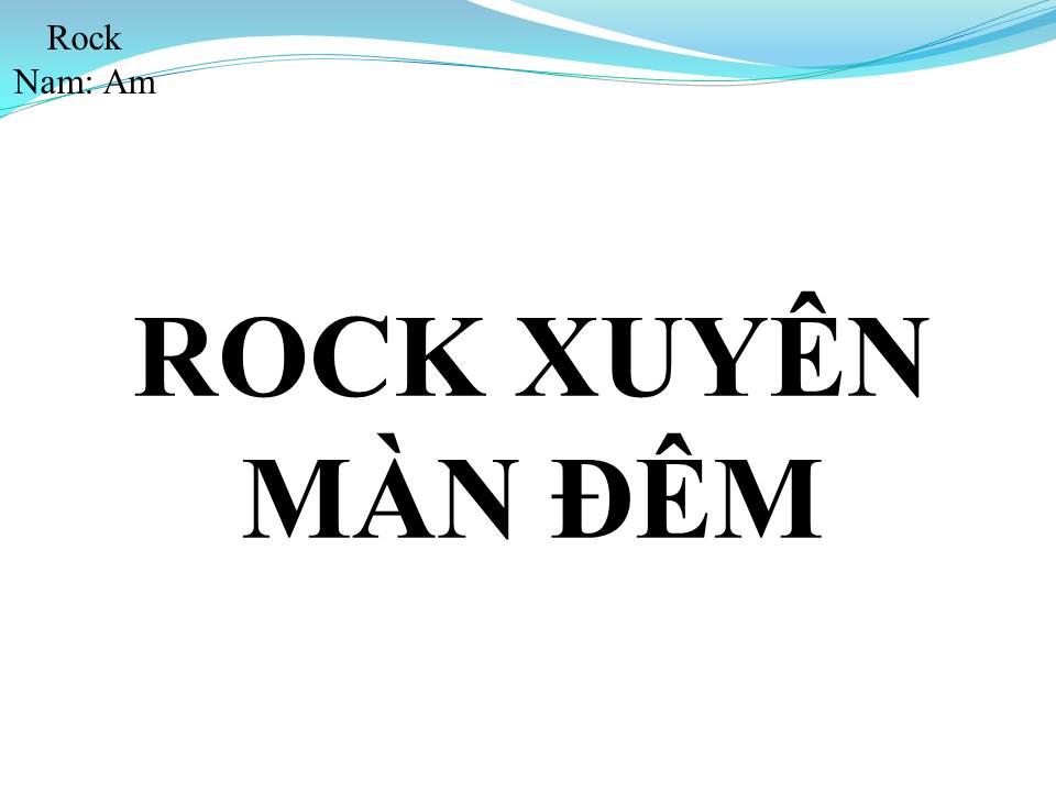 Lời bài hát ROCK XUYÊN MÀN ĐÊM
