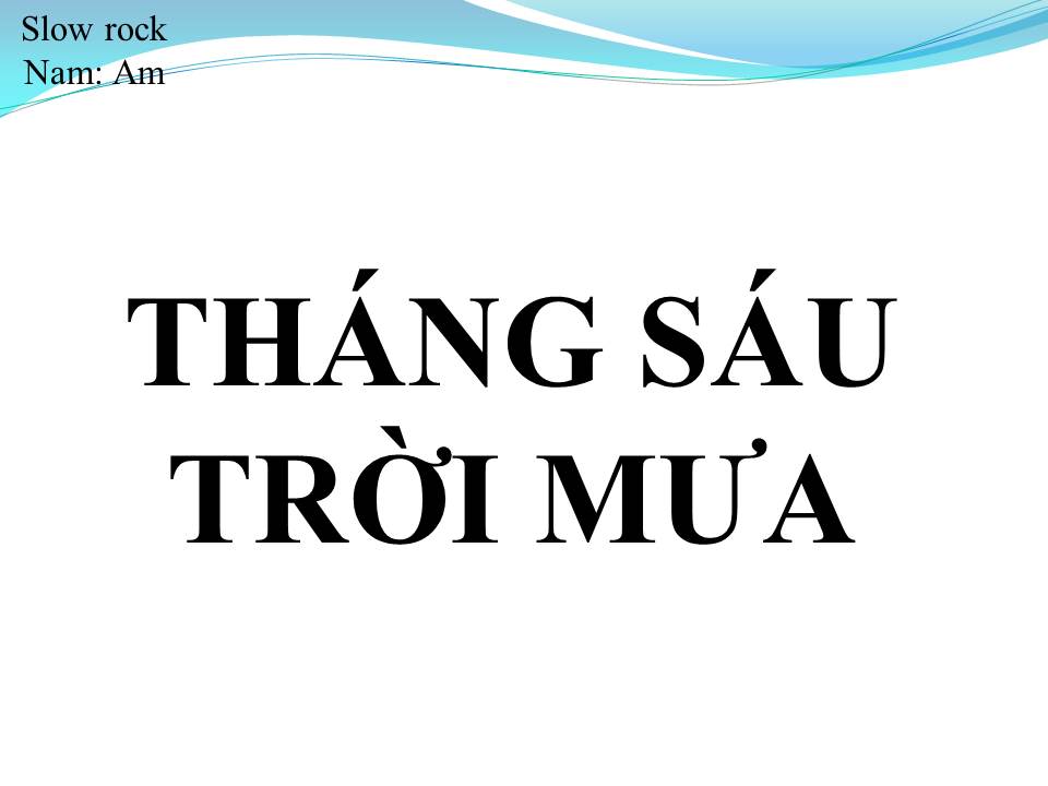 Lời bài hát THÁNG SÁU TRỜI MƯA