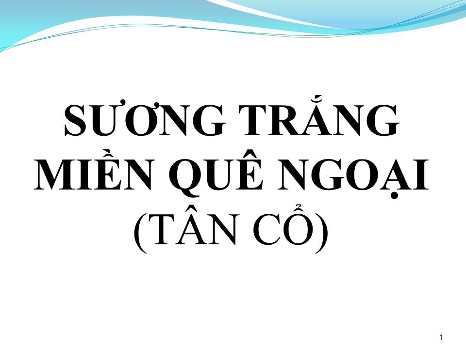 Lời bài hát SƯƠNG TRẮNG MIỀN QUÊ NGOẠI (TÂN CỔ)