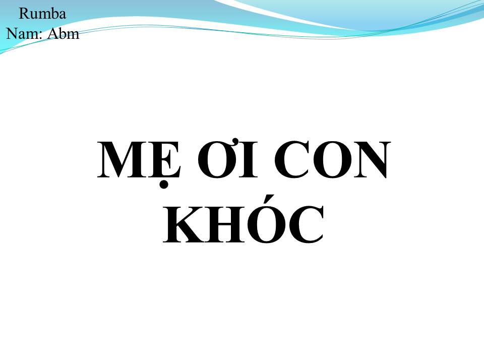 Lời bài hát MẸ ƠI CON KHÓC