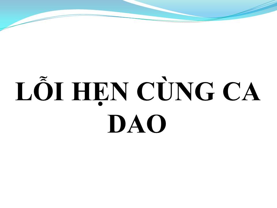 Lời bài hát LỖI HẸN CÙNG CA DAO