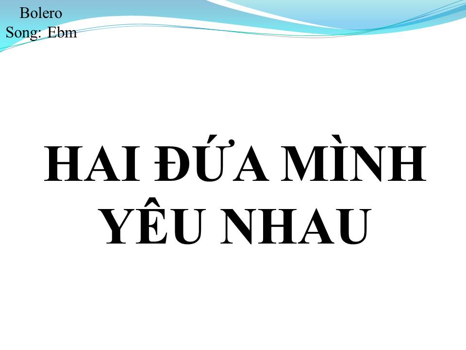 Lời bài hát HAI ĐỨA MÌNH YÊU NHAU (SONG CA)