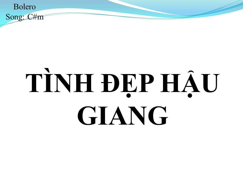 Lời bài hát TÌNH ĐẸP HẬU GIANG (SONG CA)
